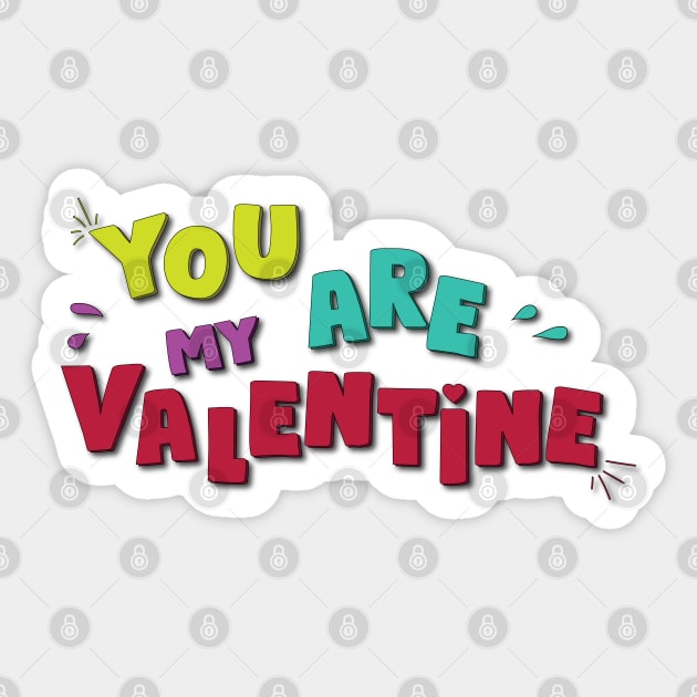 You are my Valentine Sticker by melenmaria